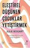 Eleştirel Düşünen Çocuklar Yetiştirmek - Dijital Çağda Bilge Çocuklar Yetiştirme Rehberi
