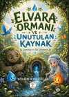 Elvara Ormanı ve Unutulan Kaynak & Lunessa ve Su Elementi
