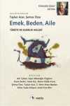 Emek, Beden, Aile & Türkiye'de Kadınlık Halleri