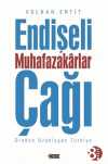 Endişeli Muhafazakarlar Çağı & Dinden Uzaklaşan Türkiye