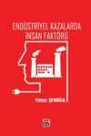 Endüstriyel Kazalarda İnsan Faktörü