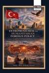Entrepreneurial and Humanitarian Foreign Policy: Türkiye's Engagement in Central Asia and the Caucasus