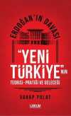 Erdoğan'ın Davası & Yeni Türkiye'nin Teorisi-Pratiği ve Geleceği