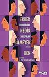Erkek Nedir Bilmeyen Ben