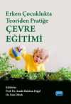 Erken Çocuklukta Teoriden Pratiğe Çevre Eğitimi