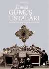 Ermeni Gümüş Ustaları & Armenian Master Silversmiths