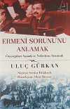 Ermeni Sorununu Anlamak & Önyargıları Aşmak ve Nefretten Arınmak