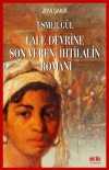Esmer Gül & Lale Devrine Son Veren İhtilalin Romanı