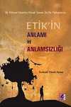 Etik'in Anlamı ve Anlamsızlığı &  Bir Bilimsel Felsefeci Olarak Yaman Örs'ün Yaklaşımıyla