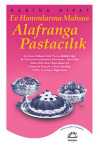 Ev Hanımlarına Mahsus Alafranga Pastacılık
