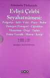 Evliya Çelebi Seyahatnamesi 6. Cilt  (Kutulu 2 Kitap)  (Günümüz Türkçesiyle) Podgoriçe-İştib-Vidin-Peçoy-Budin-Üstürgon (Estergon)-Ciğerdelen Macaristan-Öziçe-Taşlıca- Dobra-Venedik-Mostar-Kanije