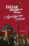 Evliya Çelebi'nin Dilinden Ayasofya'nın Sırları