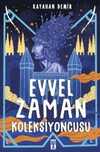 Evvel Zaman Koleksiyoncusu