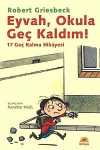 Eyvah, Okula Geç Kaldım! & 17 Geç Kalma Hikayesi