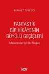 Fantastik Bir Hikayenin Büyülü Geçişleri