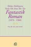 Fantastik Roman (1876-1960) & Türkçe Edebiyatta Varla Yok Arası Bir Tür