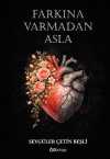 Farkına Varmadan Asla
