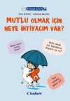 Filozof Çocuk / Mutlu Olmak İçin Neye İhtiyacım Var?