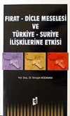 Fırat - Dicle Meselesi ve Türkiye - Suriye İlişkilerine Etkisi