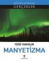 Fiziği Tanıyalım Manyetizma / Elinizin Altındaki Gerçekler