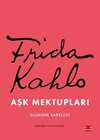 Frida Kahlo Aşk Mektupları