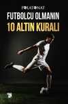 Futbolcu Olmanın 10 Altın Kuralı