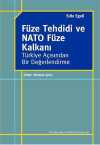 Füze Tehdidi ve NATO Füze Kalkanı & Türkiye Açısından Bir Değerlendirme