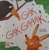 Gak Gak Gaaak