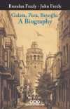Galata, Pera, Beyoğlu: A Biography
