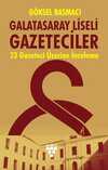 Galatasaray Liseli Gazeteciler & 23 Gazeteci Üzerine İnceleme