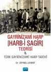 Gayrinizami Harp [Harb-i Sagir] Teorisi ve Türk Gayrinizami Harp Tarihi