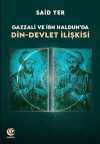 Gazzali ve İbn Haldun'da Din-Devlet İlişkisi