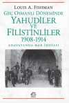 Geç Osmanlı Döneminde Yahudiler ve Filistinliler 1908-1914 & Anavatanda Hak İddiası