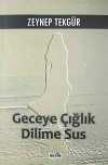 Geceye Çığlık Dilime Sus