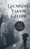 Geçmişimi Yaktım Geldim