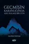 Geçmişin Karanlığında Asılı Kalmış Bir Gün