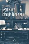 Geçmişiniz İtinayla Temizlenir