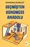 Geçmişten Günümüze Anadolu