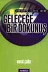 Geleceğe Bir Dokunuş/ Araştırma, Şirket, İnsan
