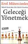 Geleceği Yönetmek Yüksek Stratejiden Etki Odaklı Harekata