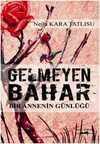 Gelmeyen Bahar; Bir Annenin Günlüğü