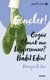 Gençler,Özgür Olmak mı İstiyorsunuz, İbadet Edin!