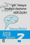 Gibi Olmayın Kendinizi Oluşturun Hür Olun!