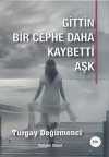 Gittin Bir Cephe Daha Kaybetti Aşk
