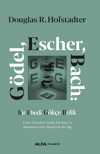 Gödel, Escher, Bach: Bir Ebedi Gökçe Belik Lewis Carroll'ın İzinde Zihinlere ve Makinelere Dair Metaforik Bir Füg (Ciltli)