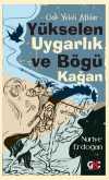 Gök Yeleli Atlılar & Yükselen Uygarlık ve Bögü Kağan