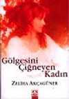 Gölgesini Çiğneyen Kadın