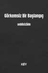 Görkemsiz Bir Başlangıç