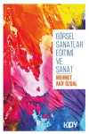 Görsel Sanatlar Eğitimi ve Sanat
