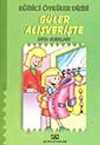 Güler Alışverişte (Saygı Kuralları) (Eğitici Öyküler)